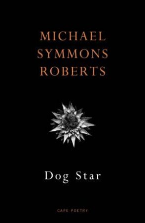 Dog Star by Michael Symmons Roberts
