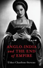 AngloIndia And The End Of Empire