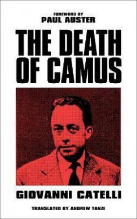 Death Of Camus by Giovanni Catelli & Andrew Tanzi & Paul Auster