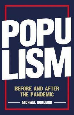 Populism by Michael Burleigh