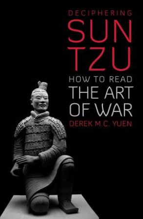 Deciphering Sun Tzu by Derek M. C. Yuen