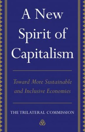 A New Spirit Of Capitalism by Trilateral Commission