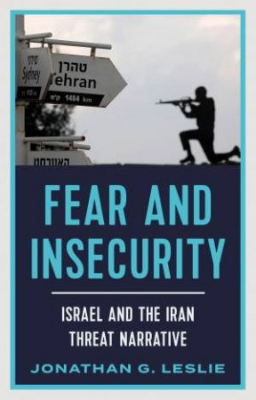 Fear And Insecurity by Jonathan G. Leslie