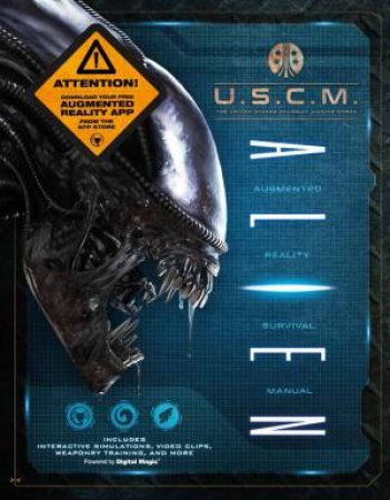 Alien: Augmented Reality Survival Manual by Owen Williams