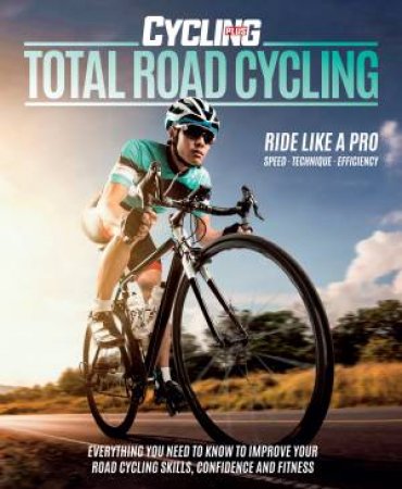 Total Road Cycling by Cycling Plus