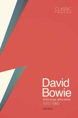 Classic Tracks: David Bowie by Chris Welch