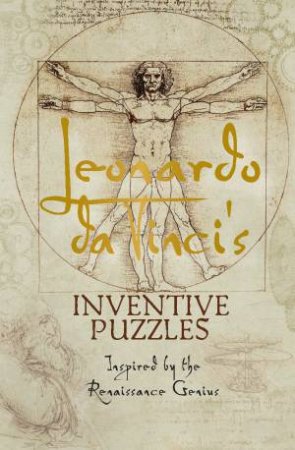 Leonardo Da Vinci's Inventive Puzzles by Richard Wolfrick Galland