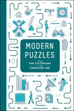 Modern Puzzles from The Victorians to the Computer Age