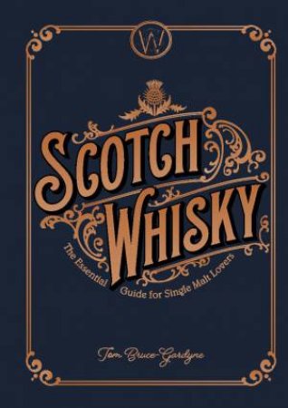 Scotch Whisky by Tom Forest & Bruce Gardyne