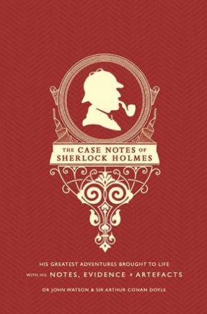 The Case Notes Sherlock Holmes by Joel Jessup