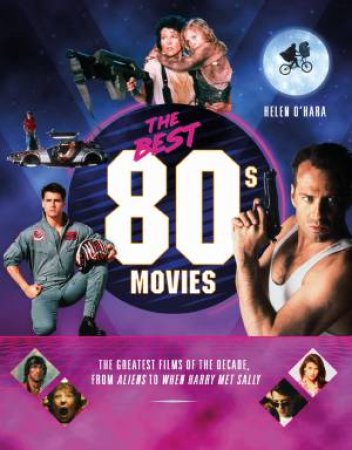 The Best 80s Movies by Helen O'Hara