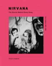 Nirvana The Stories Behind Every Song