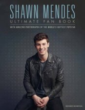 Shawn Mendes The Ultimate Fan Book