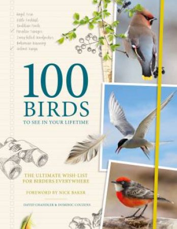 100 Birds To See In Your Lifetime by Dominics Couzen & David Chandler