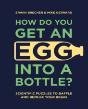 How Do You Get Egg Into A Bottle