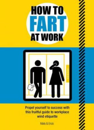 How To Fart At Work by Mats & Enzo