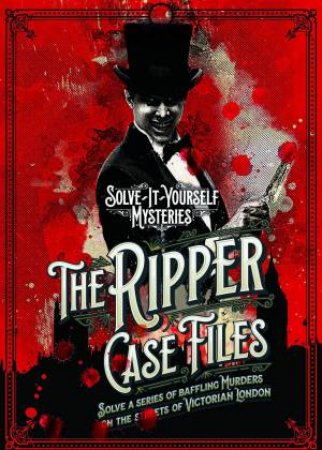 The Ripper Case Files by Tim Dedopulos