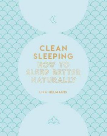 Clean Sleeping by Lisa Helmanis