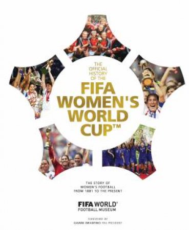FIFA Women's World Cup Official History by Various