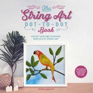 The String Art Dot-To-Dot Book by Patricia Moffett