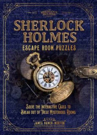 Sherlock Holmes Escape Room Puzzles by James Hamer-Morton