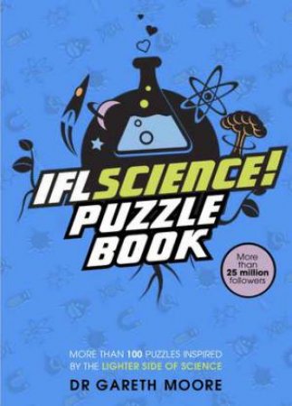 IFLScience! The Official Science Puzzle Book by Gareth Moore & IFLScience