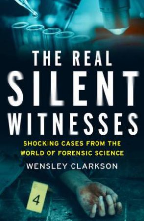 The Real Silent Witnesses by Wensley Clarkson
