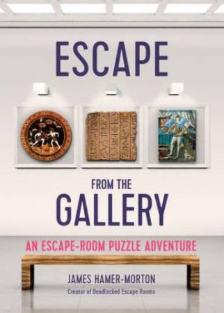 Escape from the Gallery by James Hamer-Morton