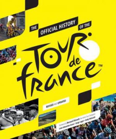 The Official History Of The Tour De France by Serge Laget & Luke Edwardes-Evans & Andy McGrath & Roche