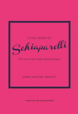 Little Book Of Schiaparelli by Emma Baxter-Wright