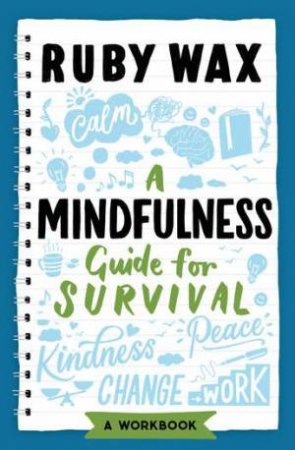 A Mindfulness Guide For Survival by Ruby Wax