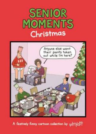 Senior Moments: Christmas by Tim Whyatt