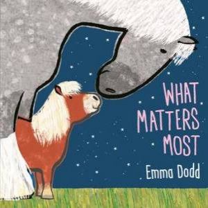 What Matters Most by Emma Dodd