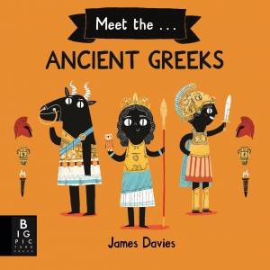 Meet The Ancient Greeks by James Davies