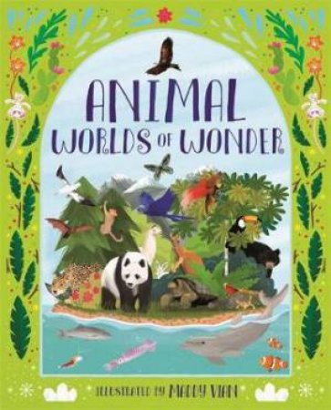 Animal Worlds Of Wonder by Mary Vian & Maddy Vian
