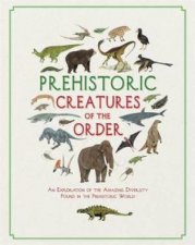 Prehistoric Creatures Of The Order