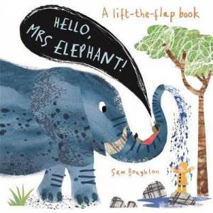 Hello, Mrs Elephant by Sam Boughton