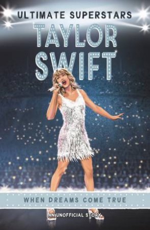 Ultimate Superstars: Taylor Swift by Melanie Hamm & Keith Robinson