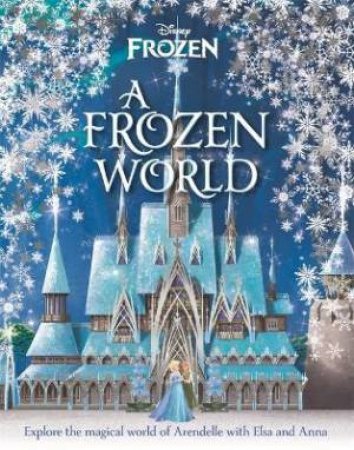 Disney: A Frozen World by Marilyn Easton