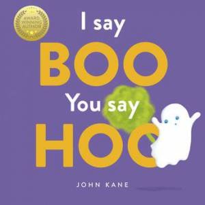 I Say Boo, You Say Hoo by John Kane