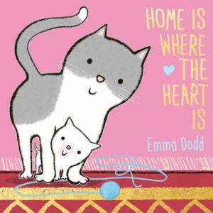 Home Is Where The Heart Is by Emma Dodd