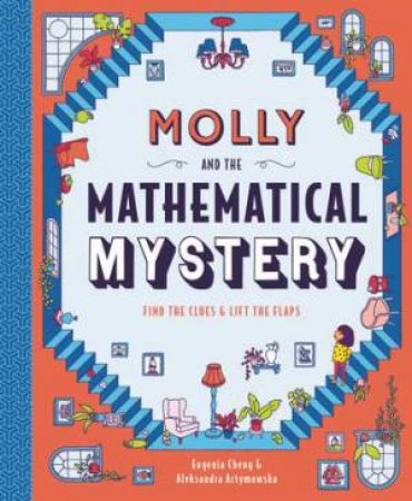 Molly And The Mathematical Mystery by Eugenia Cheng & Aleksandra Artymowska