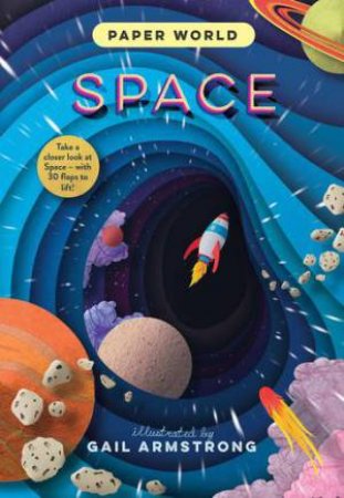 Paper World: Space by Gail Armstrong & Colin Stuart & Ruth Symons