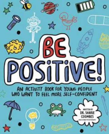 Be Positive! Mindful Kids by Sharie Coombes & Ellie O'Shea
