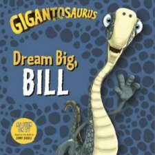 Gigantosaurus Dream Big BILL