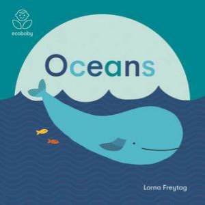Eco Baby: Oceans by Lorna Freytag