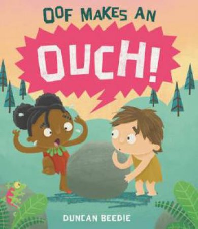 Oof Makes An Ouch by Duncan Beedie & Duncan Beedie