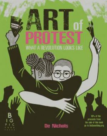 Art Of Protest by De Nichols & Diana Dagadita & Olivia Twist