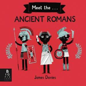 Meet The Ancient Romans by James Davies