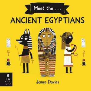Meet The Ancient Egyptians by James Davies